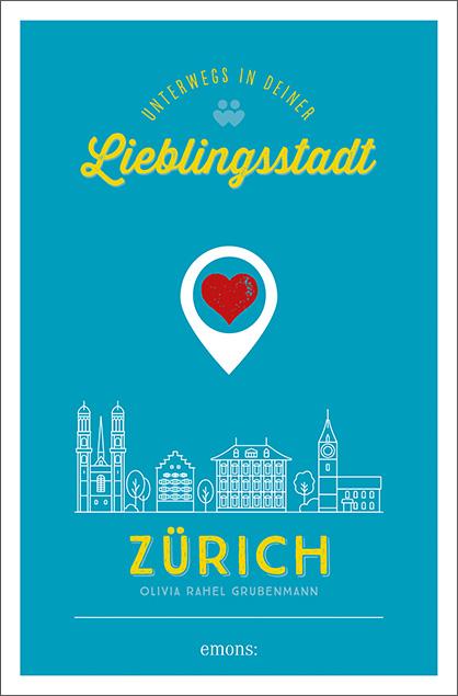 Vorderes Coverbild Zürich. Unterwegs in deiner Lieblingsstadt