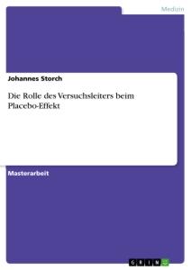 Vorderes Coverbild Die Rolle des Versuchsleiters beim Placebo-Effekt