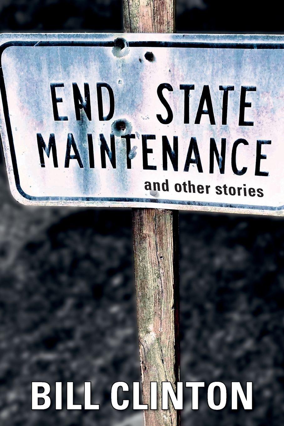 Vorderes Coverbild End State Maintenance and Other Stories