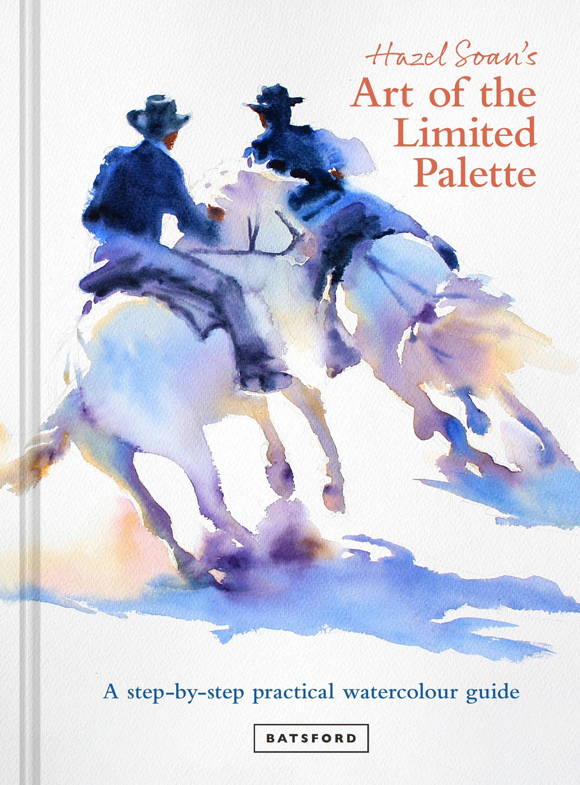 Vorderes Coverbild Hazel Soan's Art of the Limited Palette