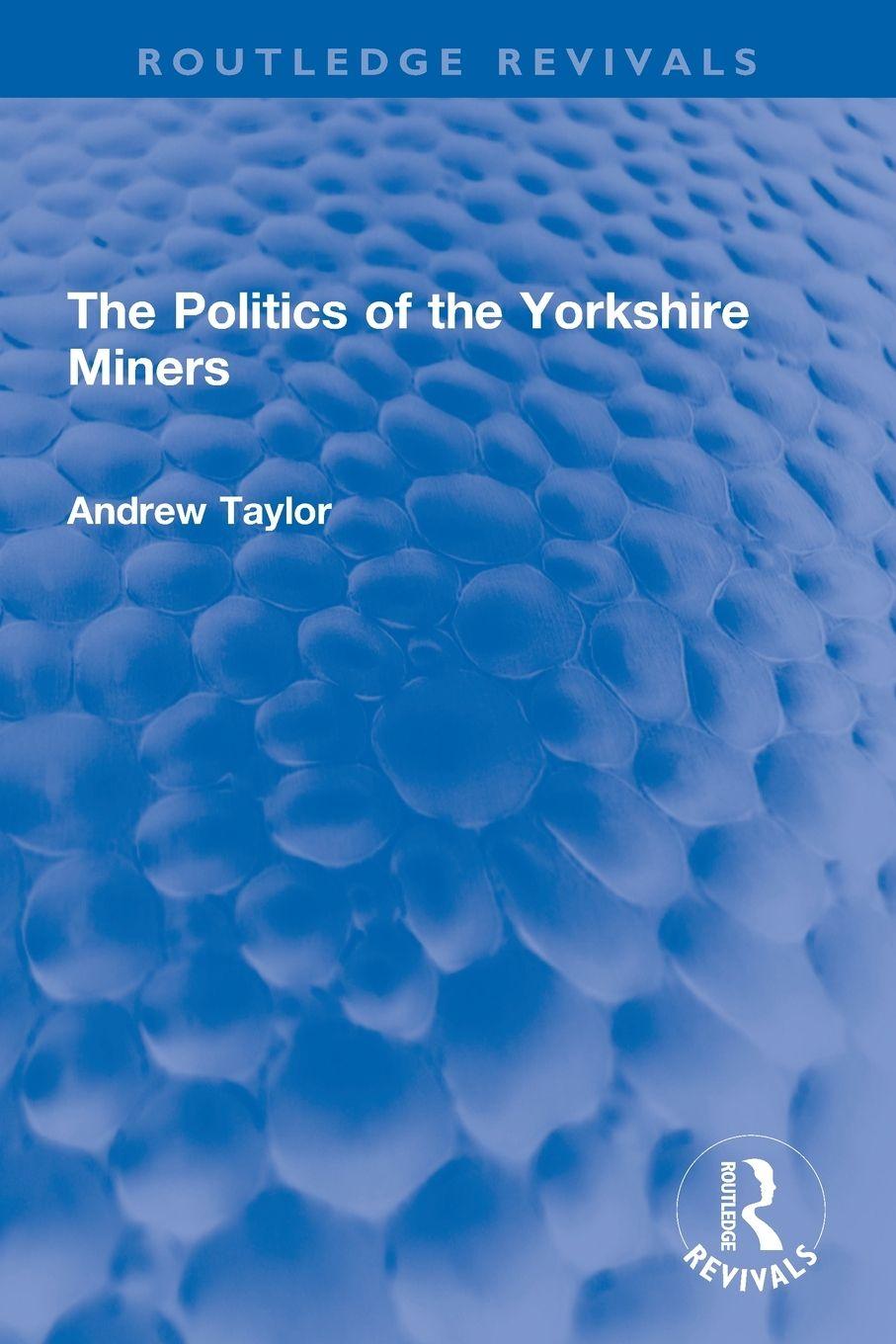 Vorderes Coverbild The Politics of the Yorkshire Miners