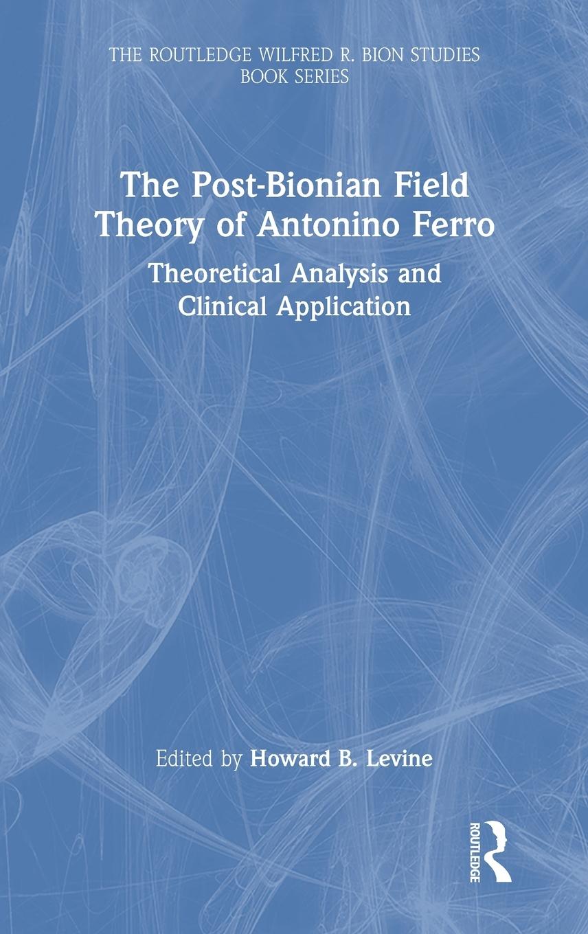 Vorderes Coverbild The Post-Bionian Field Theory of Antonino Ferro