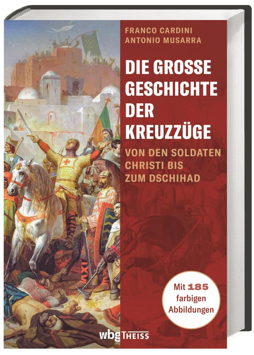 Vorderes Coverbild Die große Geschichte der Kreuzzüge