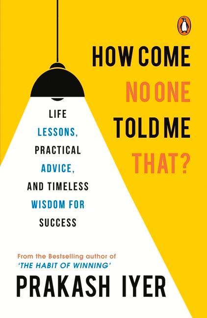 Vorderes Coverbild How Come No One Told Me That?: Life Lessons, Practical Advice and Timeless Wisdom for Success