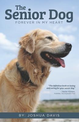 Vorderes Coverbild The Senior Dog: Forever In My Heart