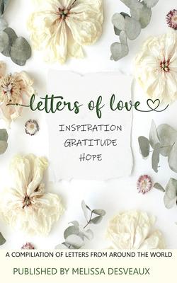 Vorderes Coverbild Letters of Love - Inspiration, Gratitude, Hope - A Compilation of Letters from Around the World