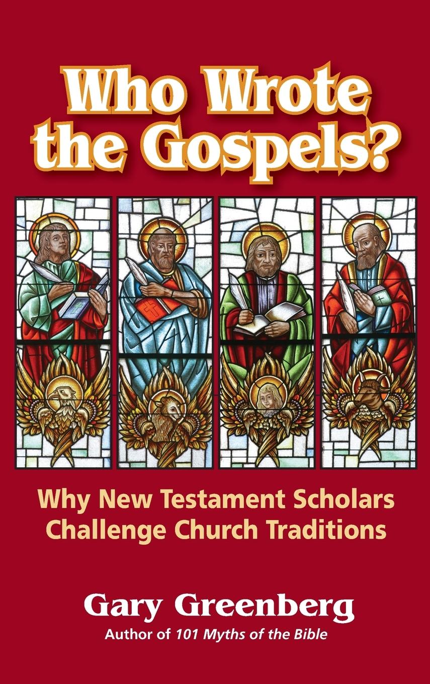 Vorderes Coverbild Who Wrote the Gospels? Why New Testament Scholars Challenge Church Traditions