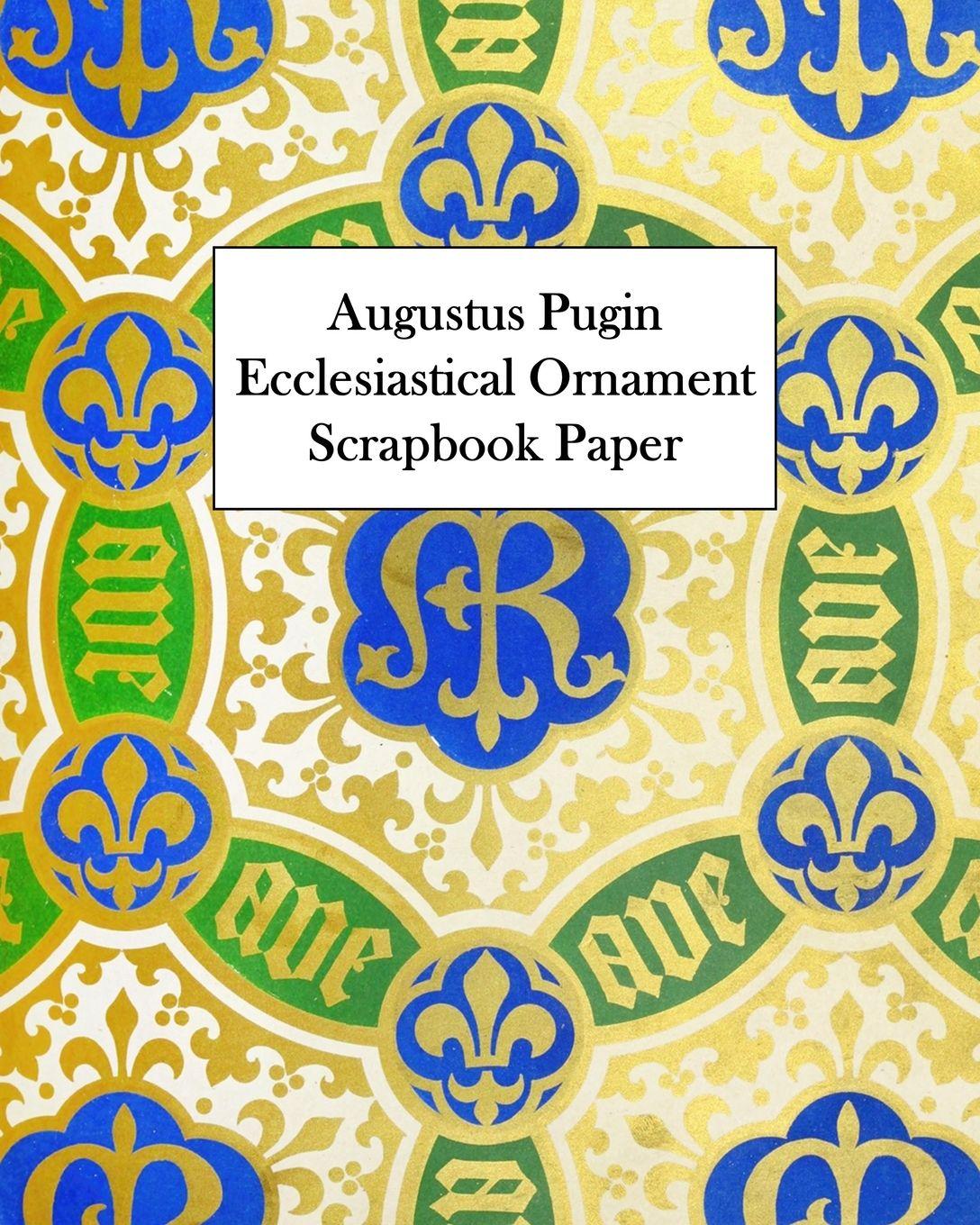 Vorderes Coverbild Augustus Pugin Ecclesiastical Ornament Scrapbook Paper
