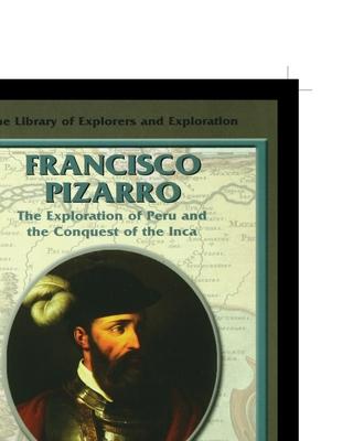 Vorderes Coverbild Francisco Pizarro: The Exploration of Peru and the Conquest of the Inca