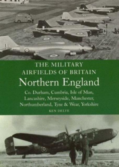 Vorderes Coverbild The Military Airfields of Britain: North England