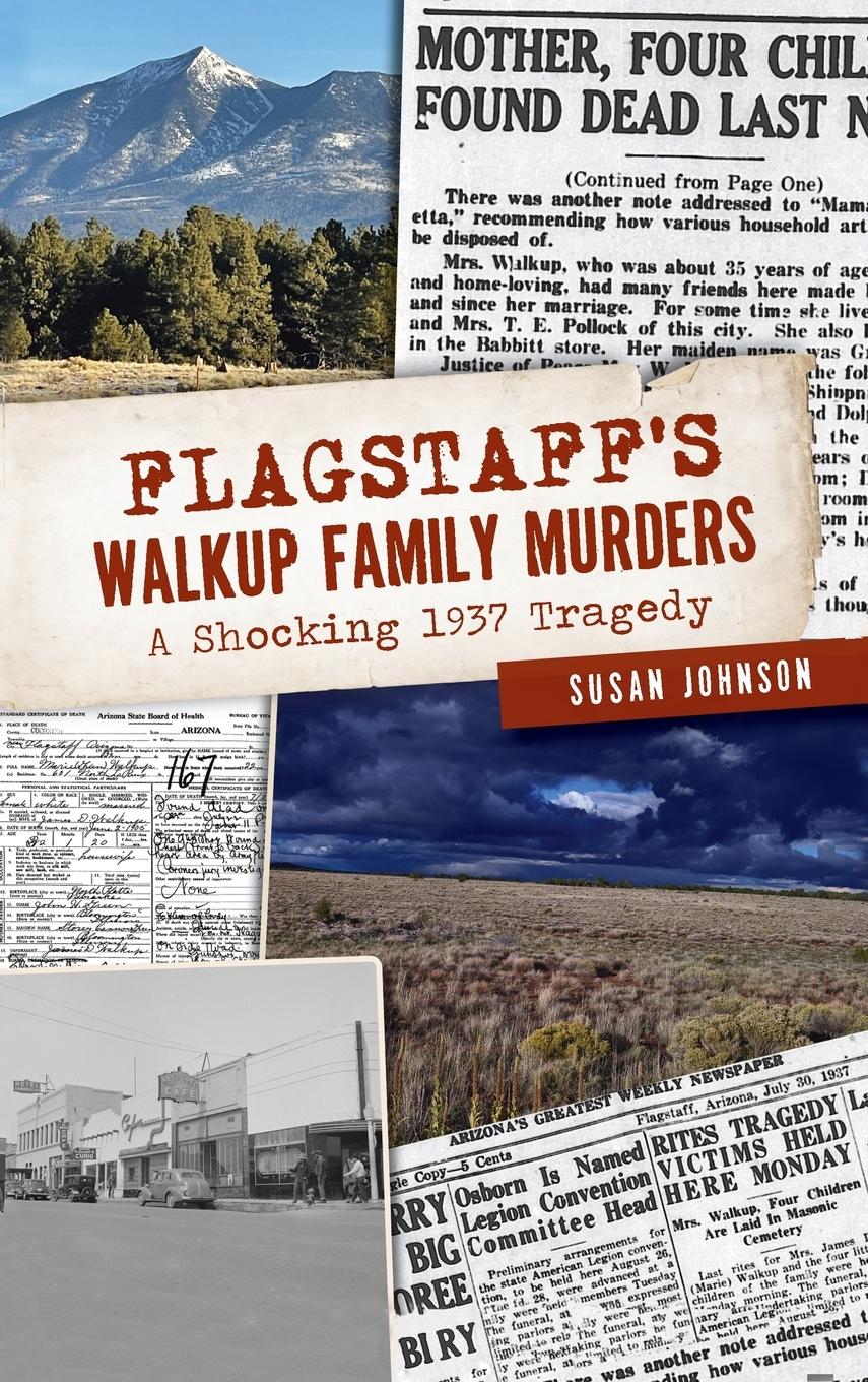 Vorderes Coverbild Flagstaff's Walkup Family Murders: A Shocking 1937 Tragedy