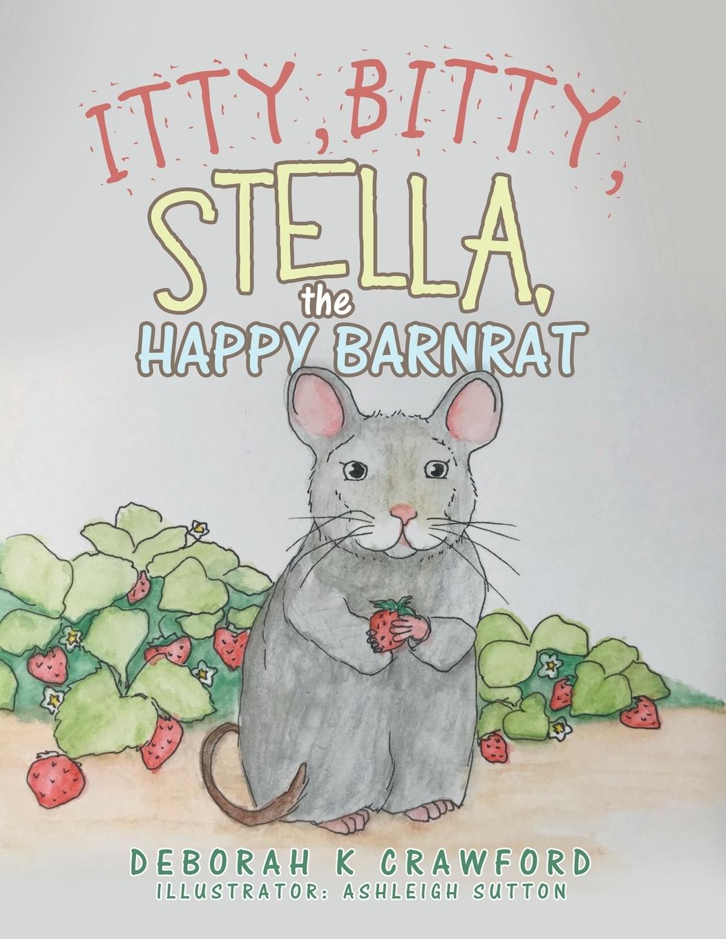Vorderes Coverbild Itty,Bitty, Stella, the Happy Barnrat