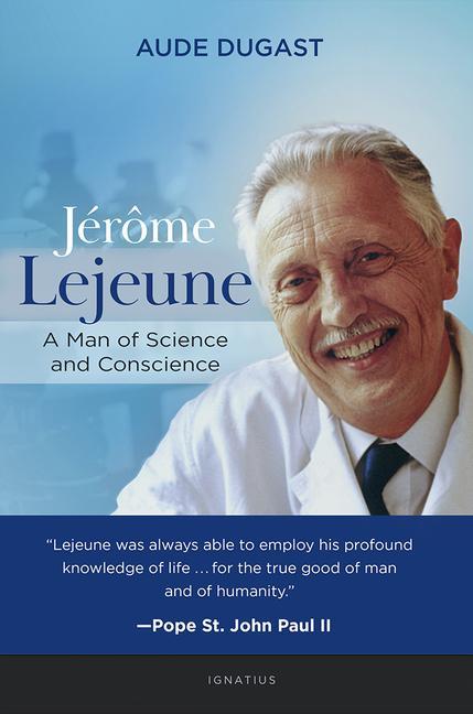 Vorderes Coverbild Jérôme LeJeune: A Man of Science and Conscience