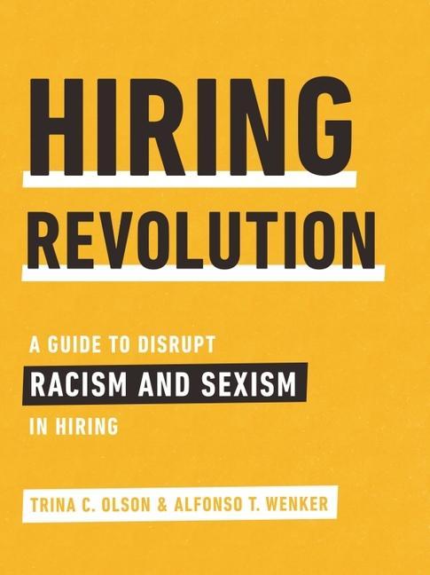 Vorderes Coverbild Hiring Revolution: A Guide to Disrupt Racism and Sexism in Hiring