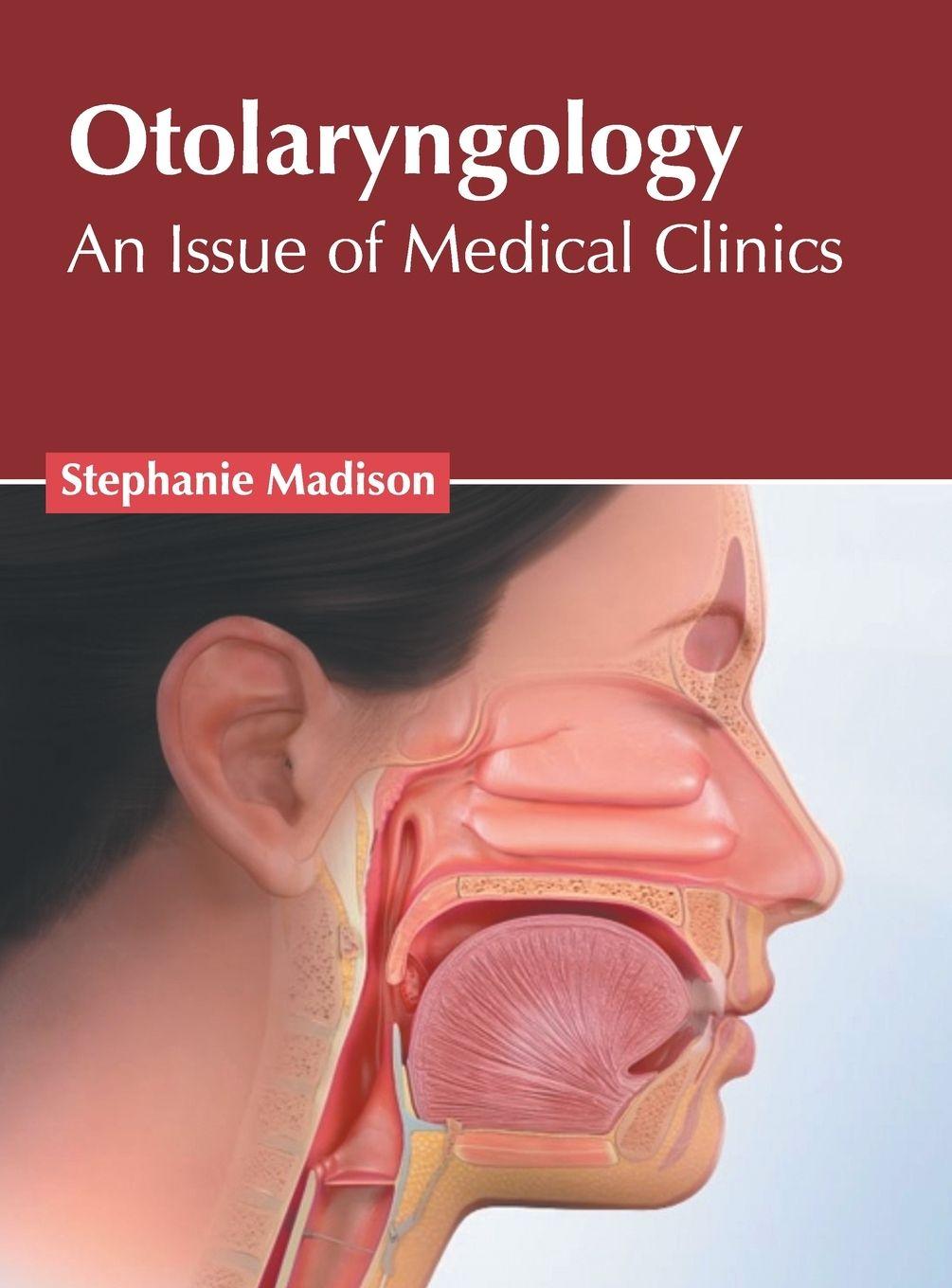 Vorderes Coverbild Otolaryngology: An Issue of Medical Clinics