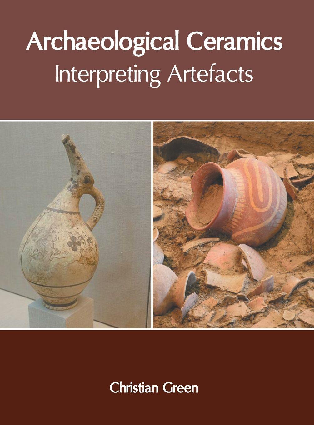 Vorderes Coverbild Archaeological Ceramics: Interpreting Artefacts