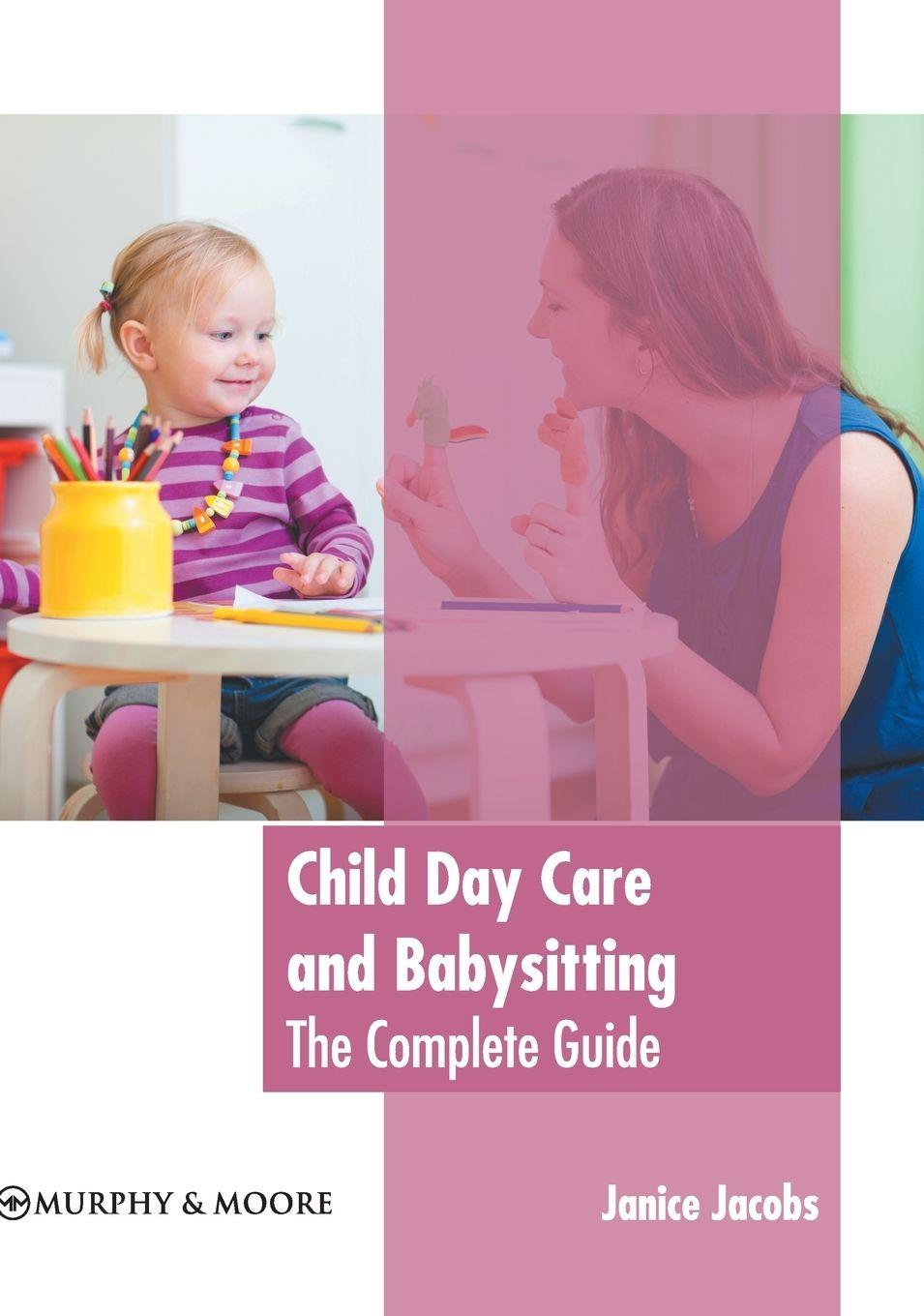 Vorderes Coverbild Child Day Care and Babysitting: The Complete Guide