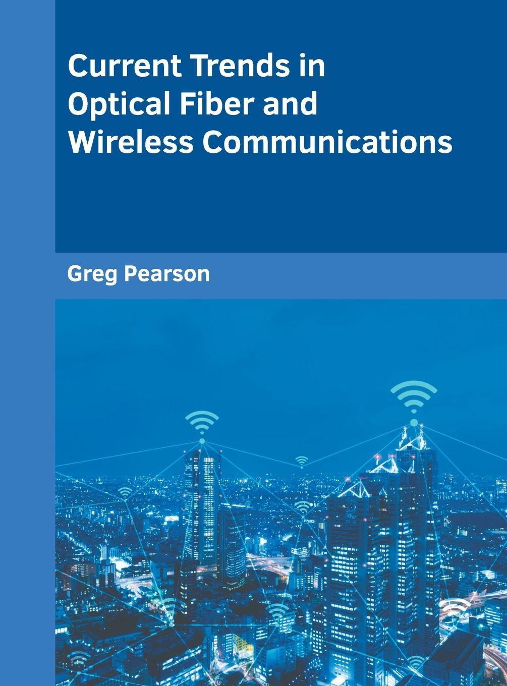 Vorderes Coverbild Current Trends in Optical Fiber and Wireless Communications