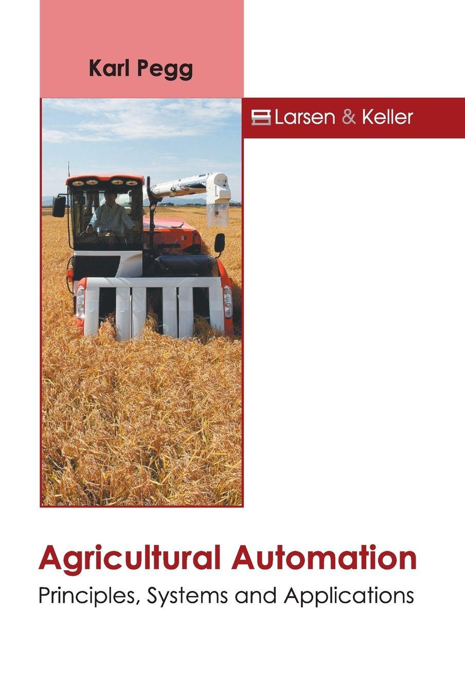 Vorderes Coverbild Agricultural Automation: Principles, Systems and Applications