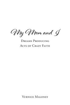 Vorderes Coverbild My Mom and I: Dreams Producing Acts of Crazy Faith