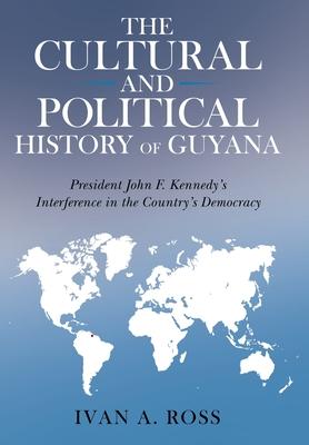 Vorderes Coverbild The Cultural and Political History of Guyana