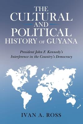 Vorderes Coverbild The Cultural and Political History of Guyana