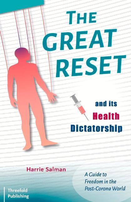 Vorderes Coverbild The Great Reset and Its Health Dictatorship: A Guide to Freedom in the Post-Corona World