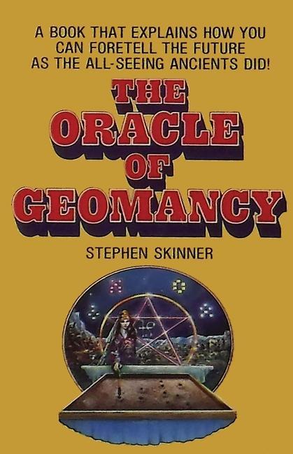 Vorderes Coverbild The Oracle of Geomancy: Practical Techniques of Earth Divination