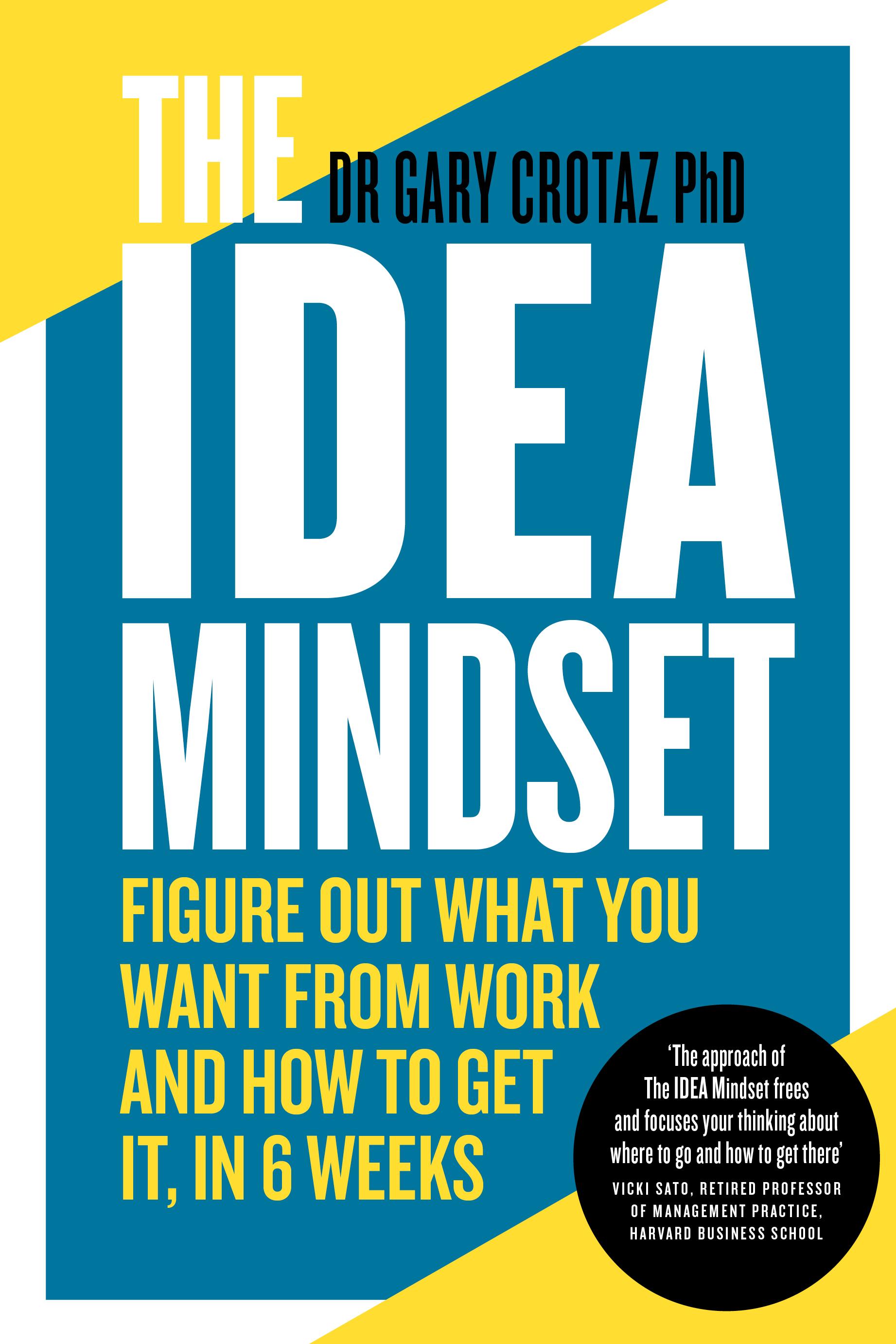Vorderes Coverbild The Idea Mindset: Figure Out What You Want from Work, and How to Get It, in 6 Weeks