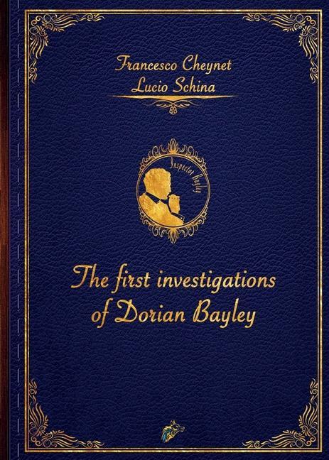 Vorderes Coverbild The First Investigations of Dorian Bayley