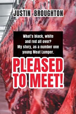 Vorderes Coverbild What's black, white and red all over? My story, as a number one young Meat Lumper. Pleased to Meet!