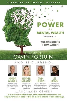 Vorderes Coverbild The POWER of MENTAL WEALTH Featuring Gavin Fortuin: Success Begins From Within
