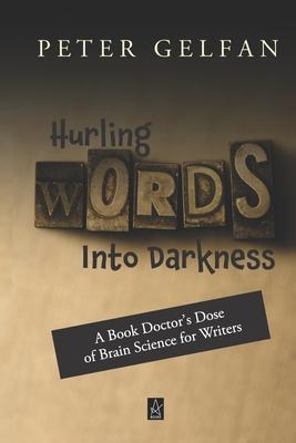 Vorderes Coverbild Hurling Words Into Darkness: A Book Doctor's Dose of Brain Science for Writers