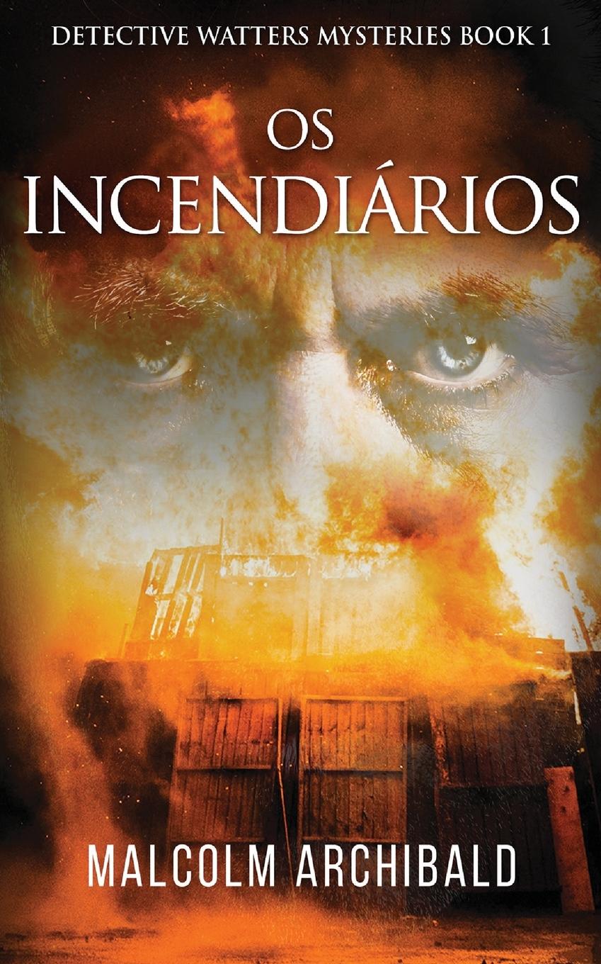 Vorderes Coverbild Os Incendiários