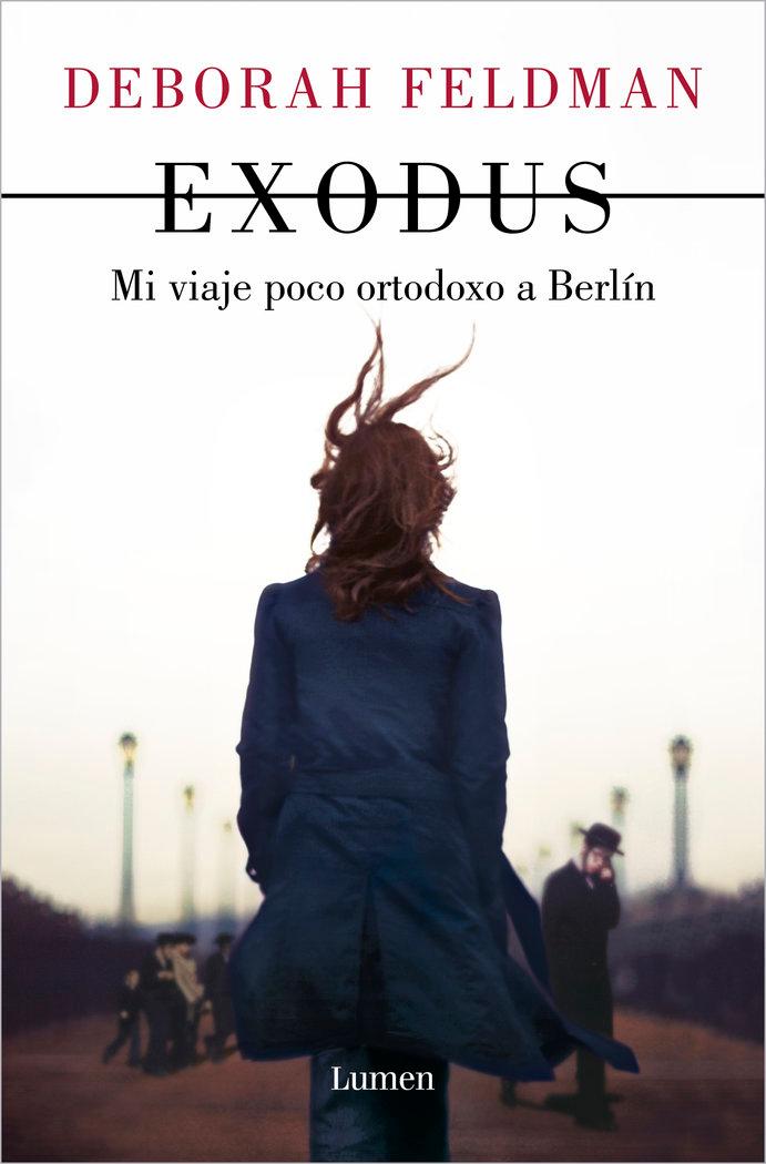Vorderes Coverbild Exodus: Mi Viaje Poco Ortodoxo a Berlín / Exodus: A Memoir
