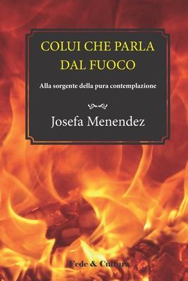 Vorderes Coverbild Colui che parla dal fuoco: Alla sorgente della pura contemplazione