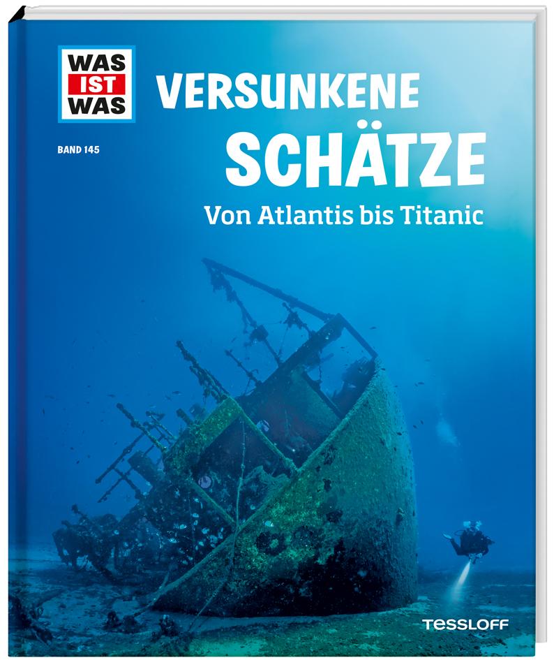 Vorderes Coverbild WAS IST WAS Band 145 Versunkene Schätze. Von Atlantis bis Titanic