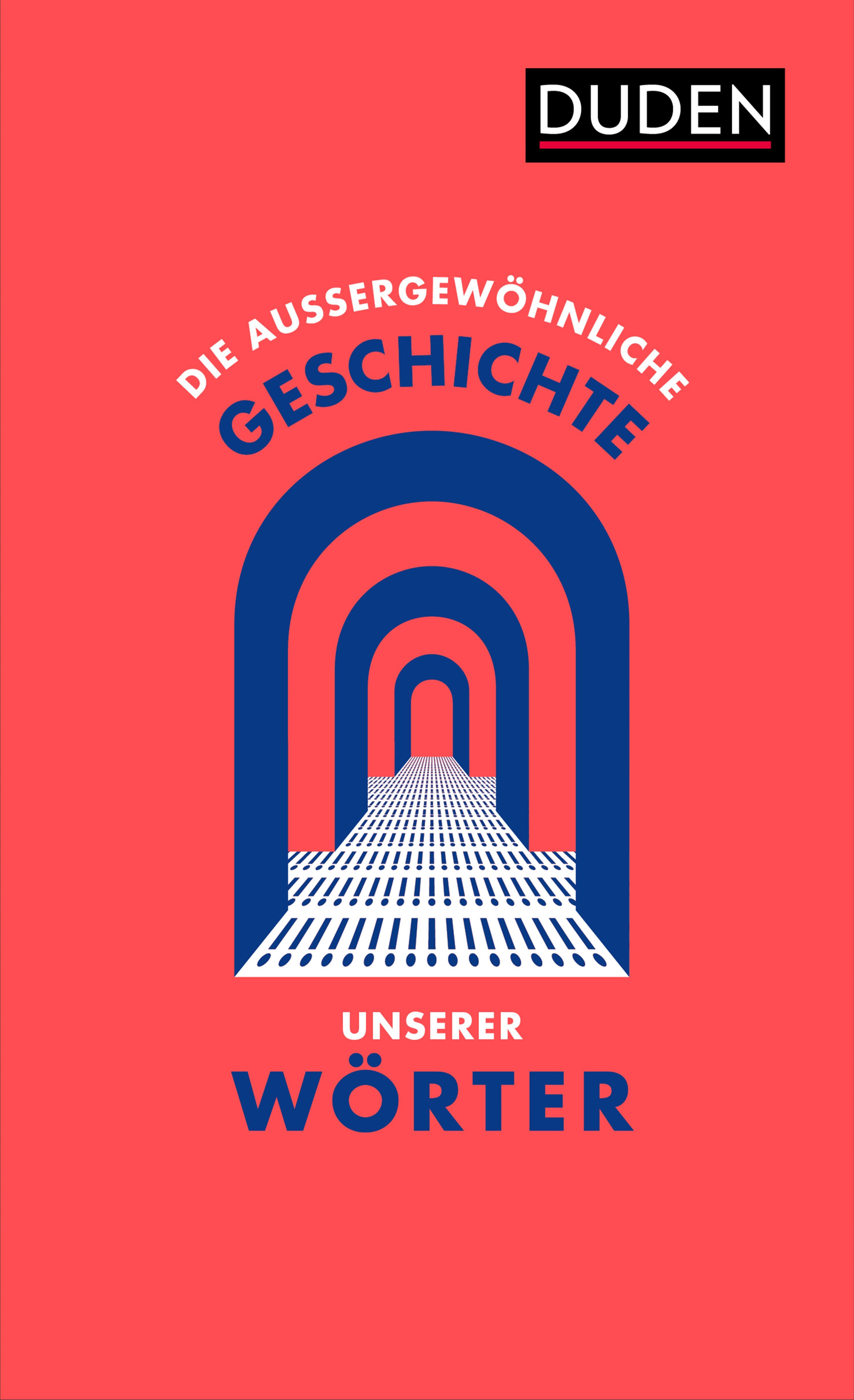 Vorderes Coverbild Die außergewöhnliche Geschichte unserer Wörter