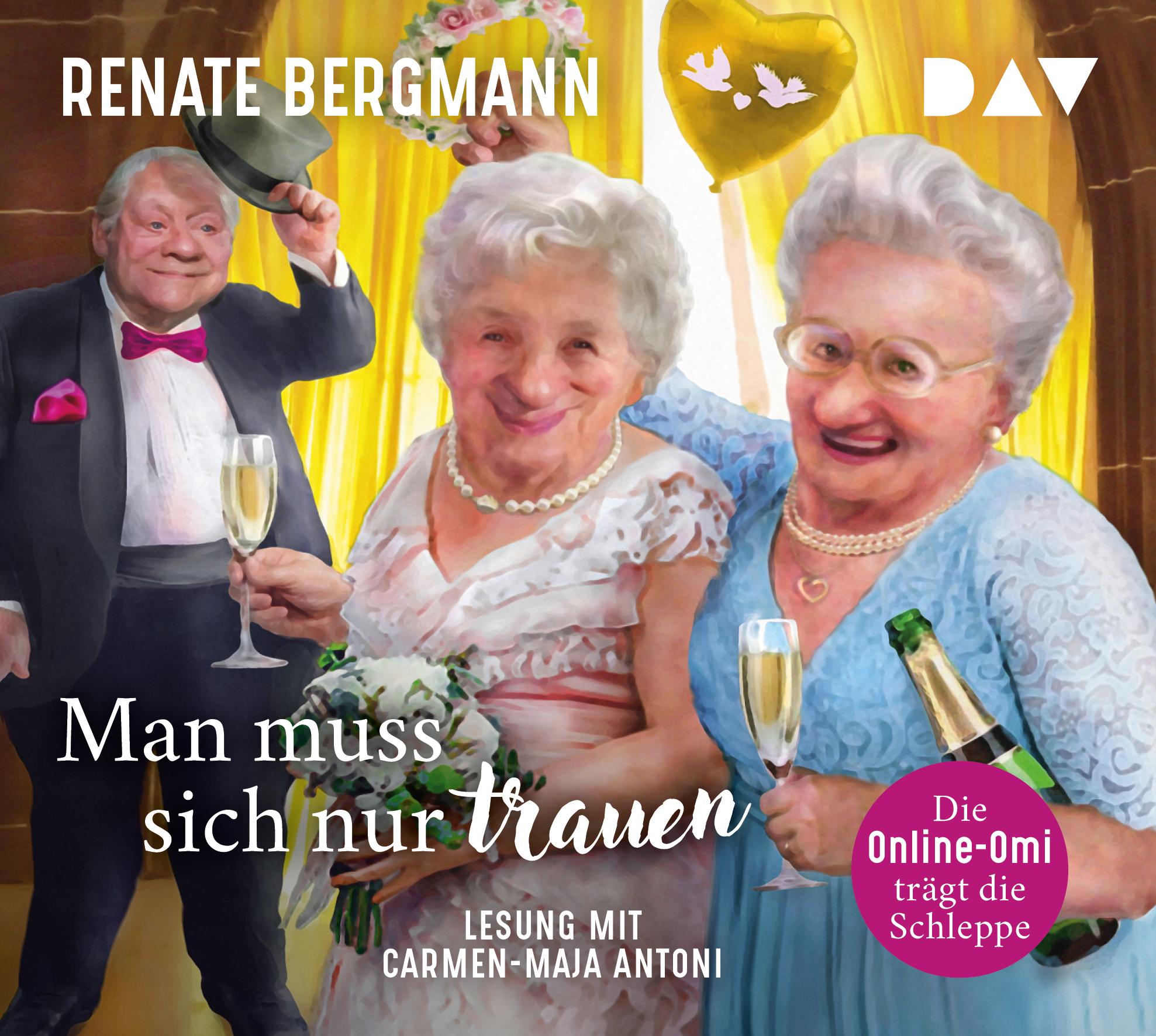 Vorderes Coverbild Man muss sich nur trauen. Die Online-Omi trägt die Schleppe