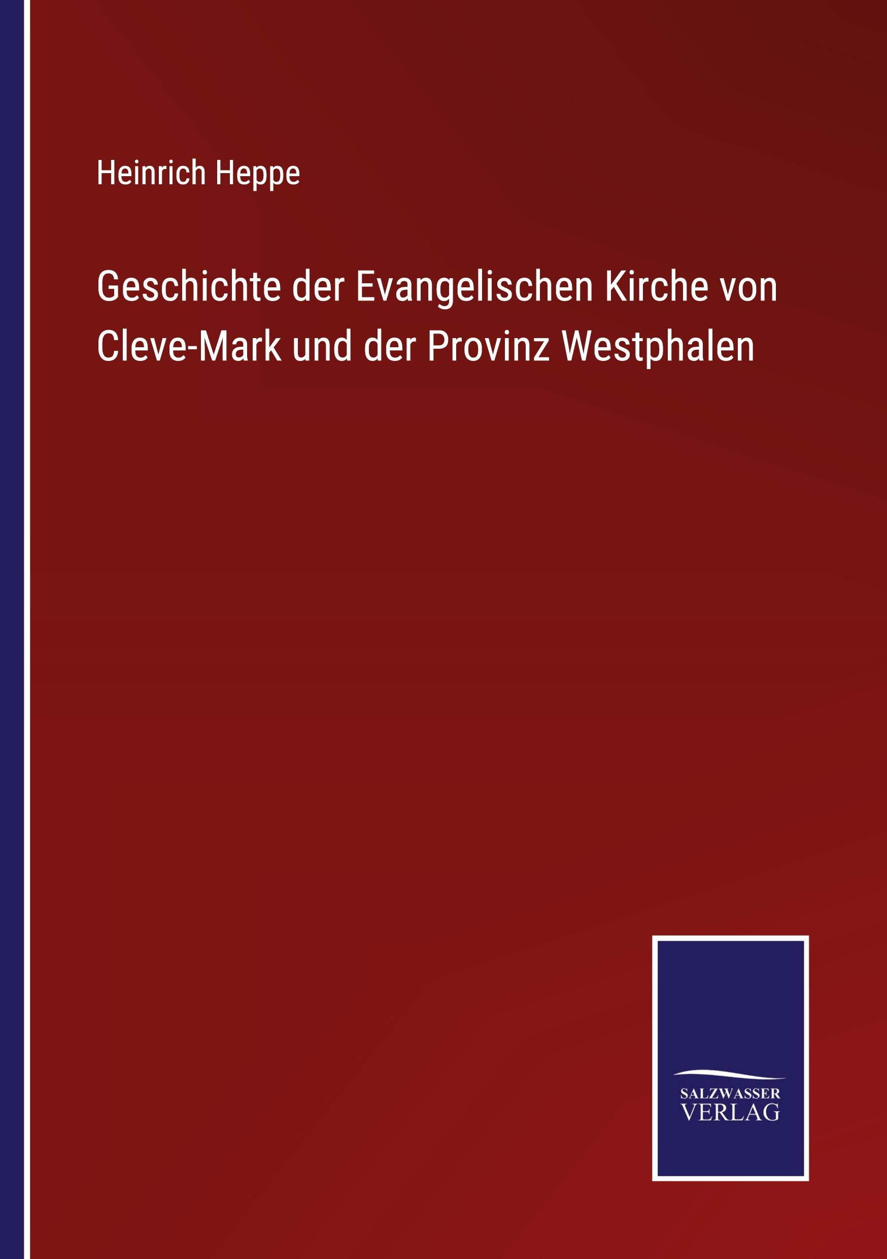Vorderes Coverbild Geschichte der Evangelischen Kirche von Cleve-Mark und der Provinz Westphalen