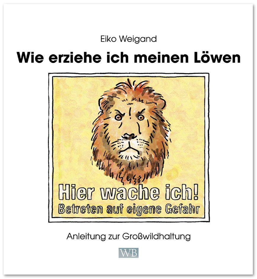 Vorderes Coverbild Wie erziehe ich meinen Löwen