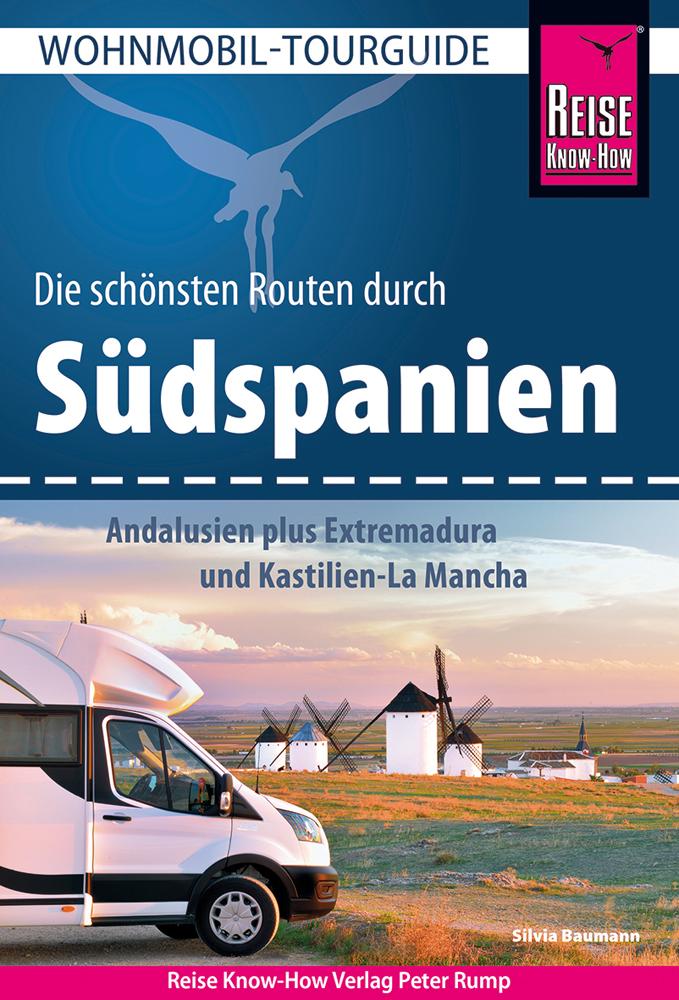 Vorderes Coverbild Reise Know-How Wohnmobil-Tourguide Südspanien: Andalusien plus Extremadura und Kastilien-La Mancha