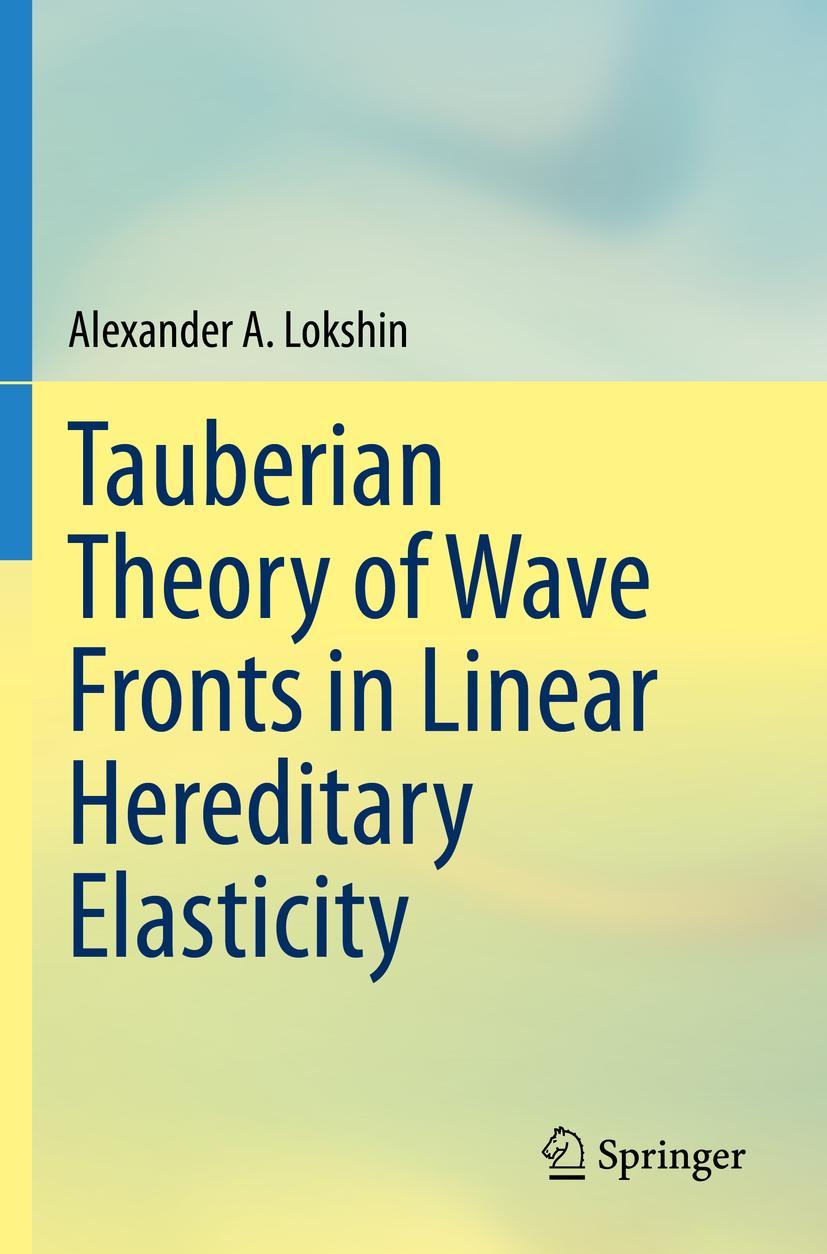 Vorderes Coverbild Tauberian Theory of Wave Fronts in Linear Hereditary Elasticity
