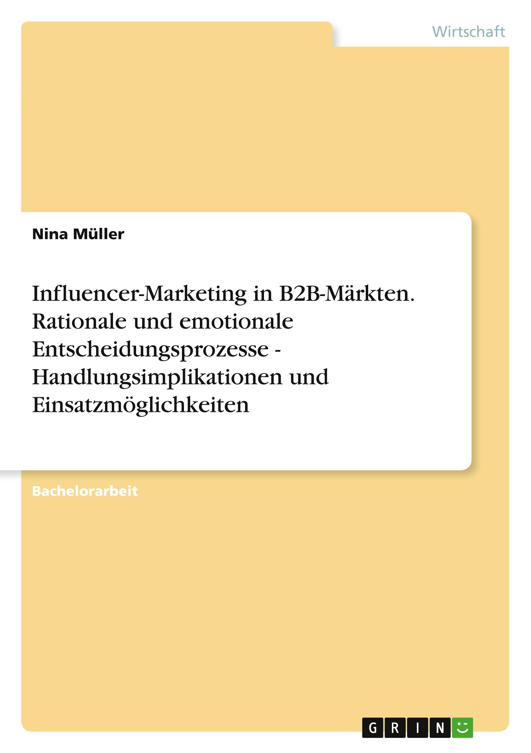 Vorderes Coverbild Influencer-Marketing in B2B-Märkten. Rationale und emotionale Entscheidungsprozesse - Handlungsimplikationen und Einsatzmöglichkeiten