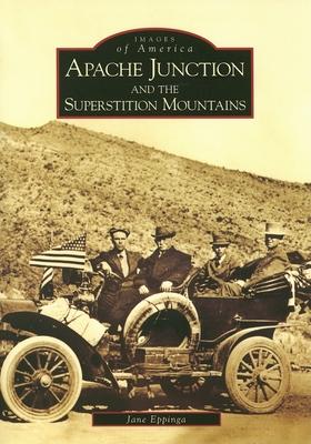 Vorderes Coverbild Apache Junction and the Superstition Mountains