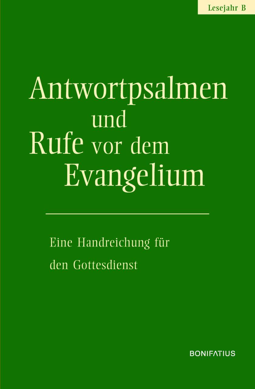 Vorderes Coverbild Antwortpsalmen und Rufe vor dem Evangelium - Lesejahr B