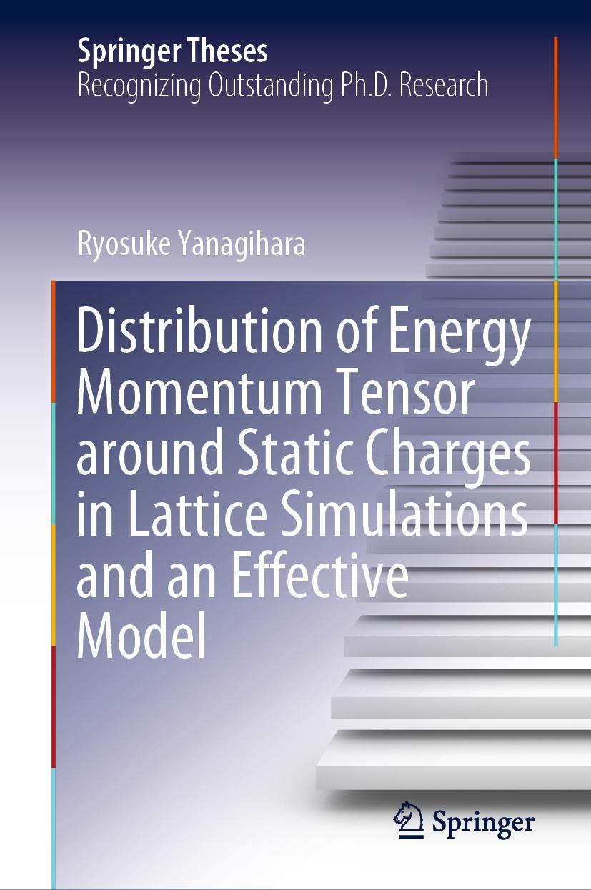 Vorderes Coverbild Distribution of Energy Momentum Tensor around Static Charges in Lattice Simulations and an Effective Model