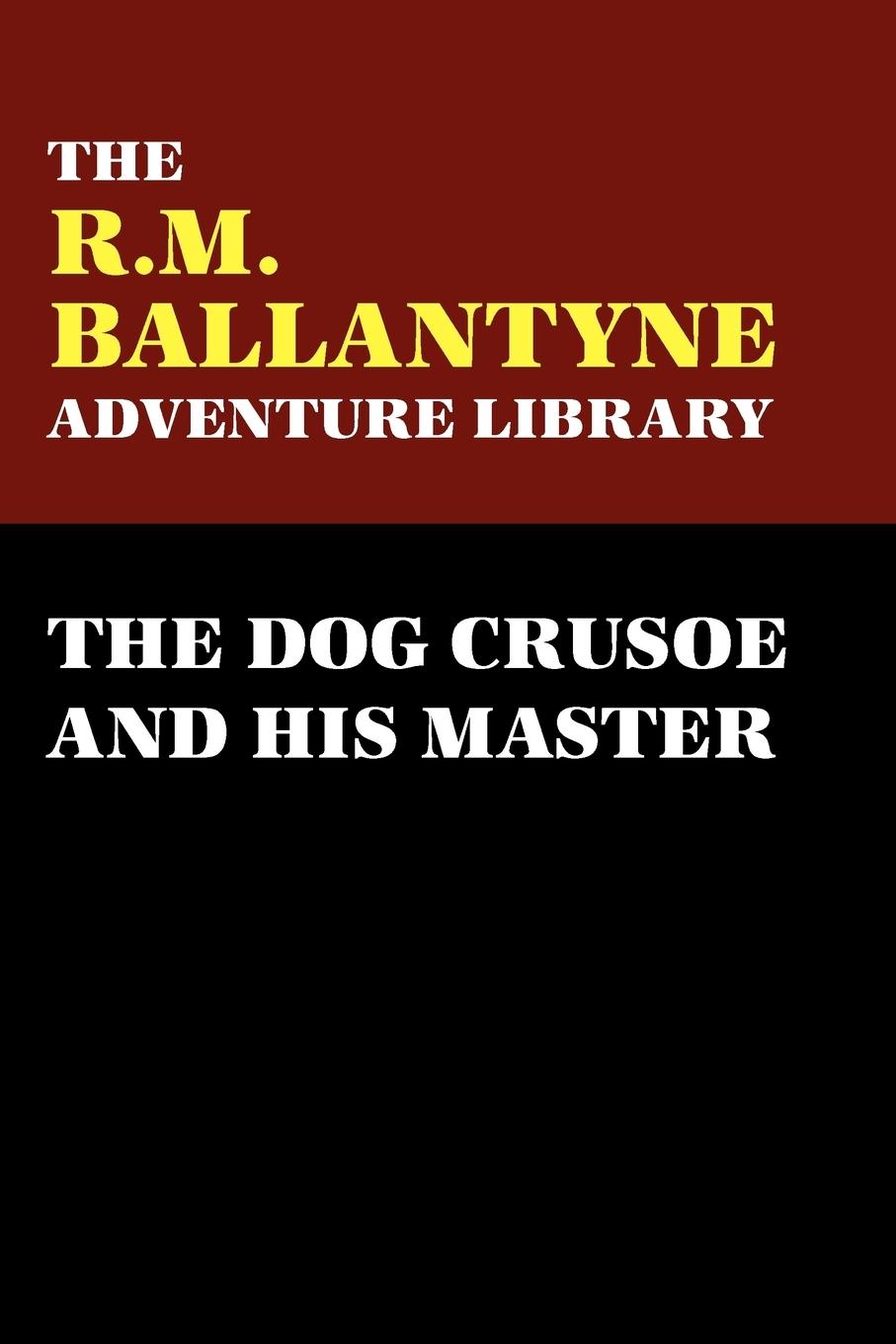 Vorderes Coverbild The Dog Crusoe and His Master