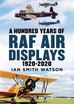 Vorderes Coverbild A Hundred Years of the RAF Air Display
