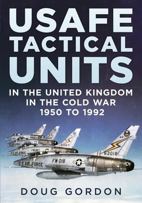 Vorderes Coverbild USAFE Tactical Units in the United Kingdom in the Cold War
